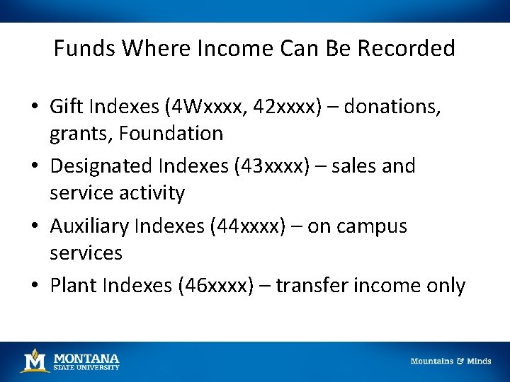 Funds Where Income Can Be Recorded • Gift Indexes (4 Wxxxx, 42 xxxx) – Funds Where Income Can Be Recorded • Gift Indexes (4 Wxxxx, 42 xxxx) –