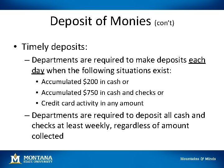 Deposit of Monies (con’t) • Timely deposits: – Departments are required to make deposits Deposit of Monies (con’t) • Timely deposits: – Departments are required to make deposits