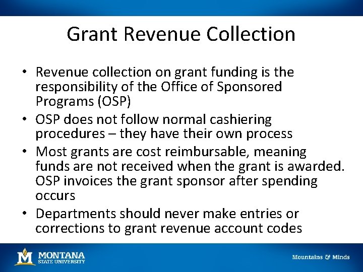 Grant Revenue Collection • Revenue collection on grant funding is the responsibility of the Grant Revenue Collection • Revenue collection on grant funding is the responsibility of the