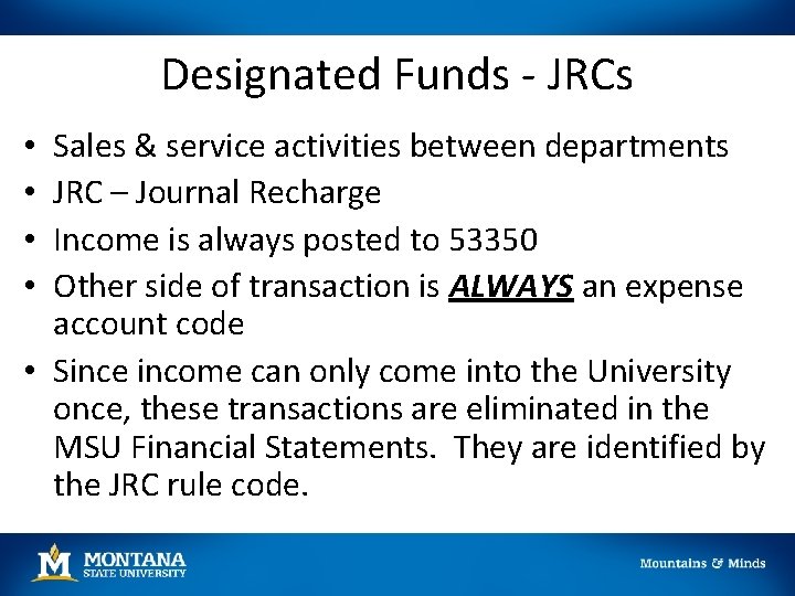 Designated Funds - JRCs Sales & service activities between departments JRC – Journal Recharge Designated Funds - JRCs Sales & service activities between departments JRC – Journal Recharge