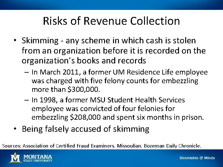 Risks of Revenue Collection • Skimming - any scheme in which cash is stolen Risks of Revenue Collection • Skimming - any scheme in which cash is stolen