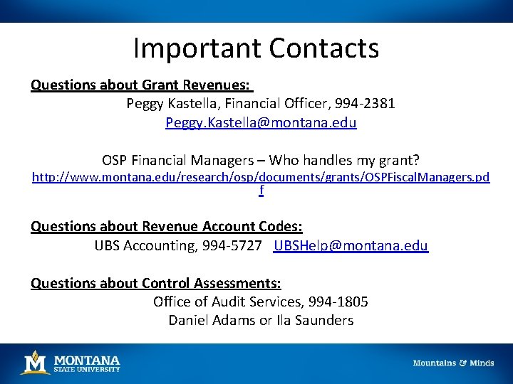 Important Contacts Questions about Grant Revenues: Peggy Kastella, Financial Officer, 994 -2381 Peggy. Kastella@montana. Important Contacts Questions about Grant Revenues: Peggy Kastella, Financial Officer, 994 -2381 Peggy. Kastella@montana.