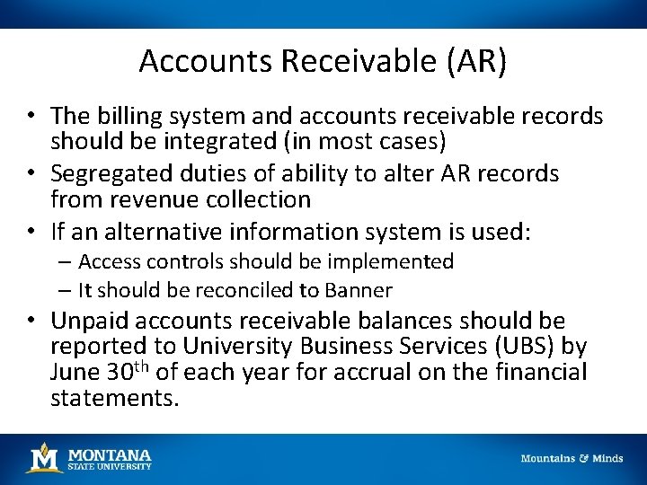 Accounts Receivable (AR) • The billing system and accounts receivable records should be integrated Accounts Receivable (AR) • The billing system and accounts receivable records should be integrated