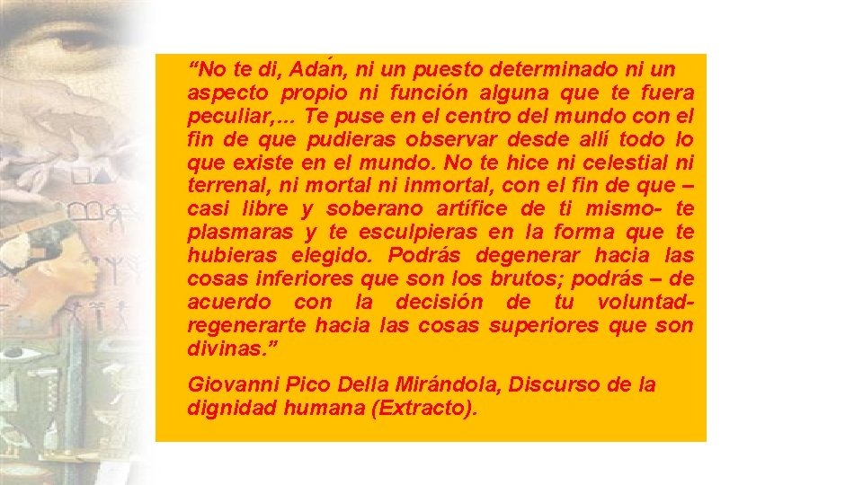 “No te di, Ada n, ni un puesto determinado ni un aspecto propio ni “No te di, Ada n, ni un puesto determinado ni un aspecto propio ni