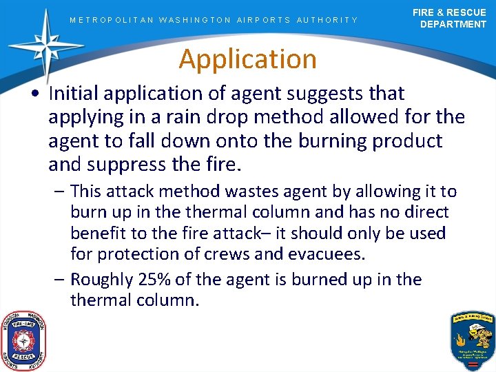 METROPOLITAN WASHINGTON AIRPORTS AUTHORITY FIRE & RESCUE DEPARTMENT Application • Initial application of agent