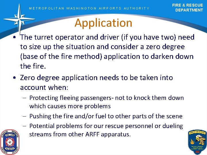 METROPOLITAN WASHINGTON AIRPORTS AUTHORITY FIRE & RESCUE DEPARTMENT Application • The turret operator and