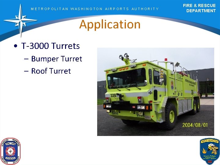 METROPOLITAN WASHINGTON AIRPORTS AUTHORITY Application • T-3000 Turrets – Bumper Turret – Roof Turret