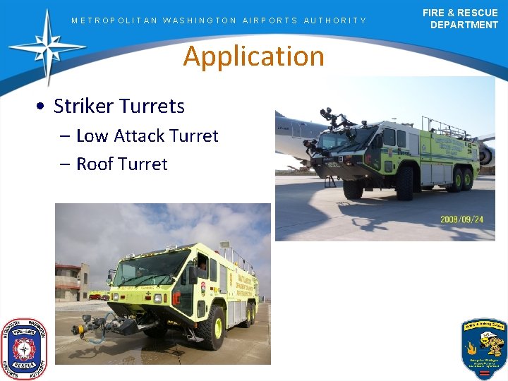 METROPOLITAN WASHINGTON AIRPORTS AUTHORITY Application • Striker Turrets – Low Attack Turret – Roof