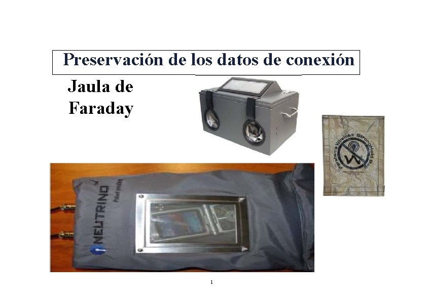 Preservación de los datos de conexión Jaula de Faraday 1 