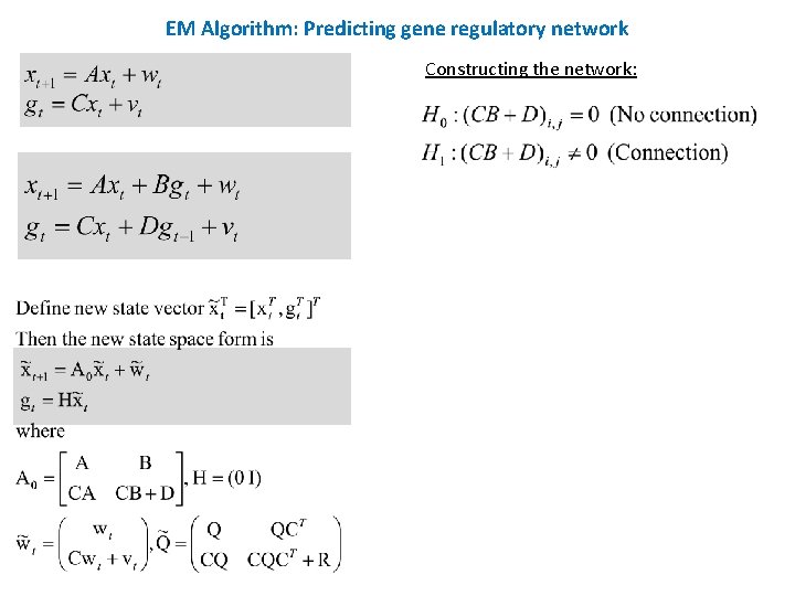 EM Algorithm: Predicting gene regulatory network Constructing the network: 