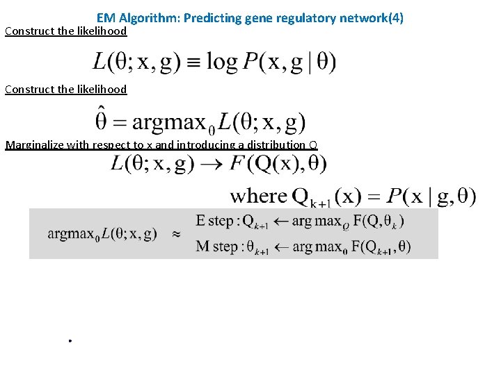 EM Algorithm: Predicting gene regulatory network(4) Construct the likelihood Marginalize with respect to x