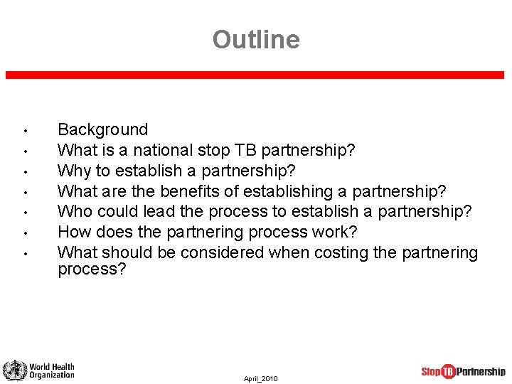Outline • • Background What is a national stop TB partnership? Why to establish