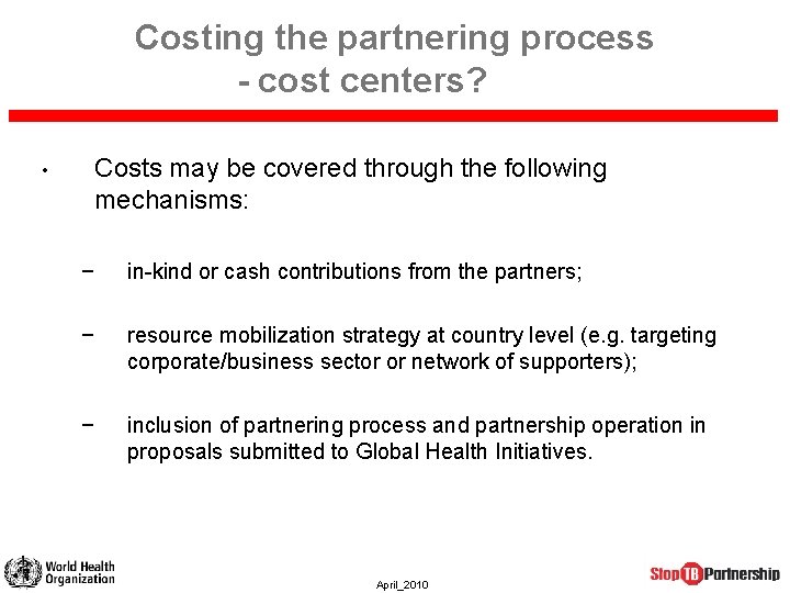 Costing the partnering process - cost centers? Costs may be covered through the following