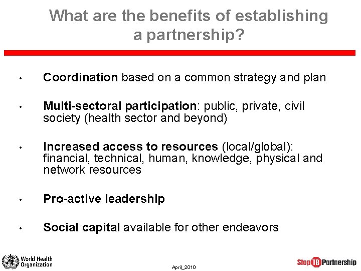 What are the benefits of establishing a partnership? • Coordination based on a common