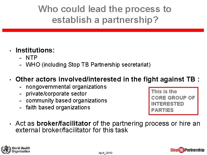 Who could lead the process to establish a partnership? • Institutions: - NTP -