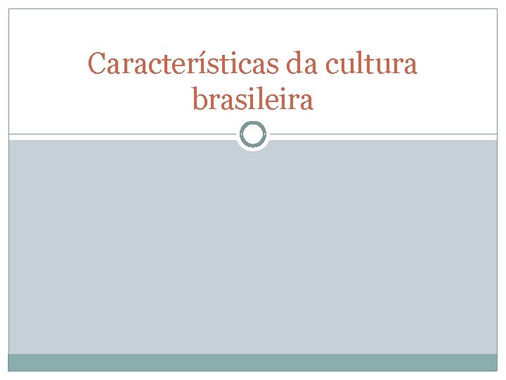 Características da cultura brasileira 