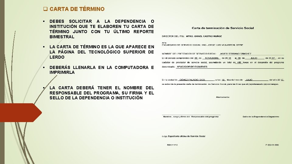 q CARTA DE TÉRMINO § DEBES SOLICITAR A LA DEPENDENCIA O INSTITUCIÓN QUE TE