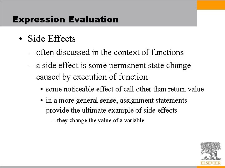 Expression Evaluation • Side Effects – often discussed in the context of functions –