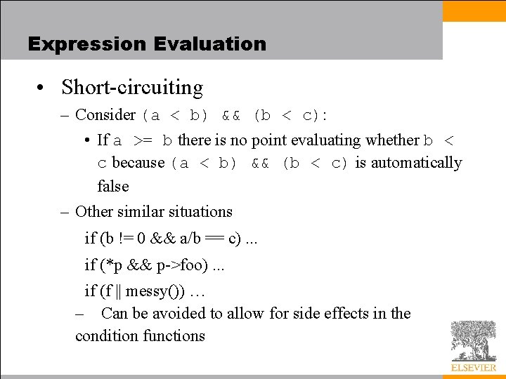 Expression Evaluation • Short-circuiting – Consider (a < b) && (b < c): •