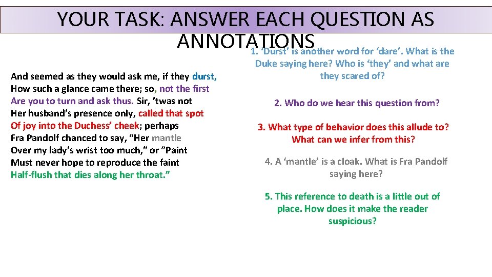 YOUR TASK: ANSWER EACH QUESTION AS ANNOTATIONS 1. ‘Durst’ is another word for ‘dare’.