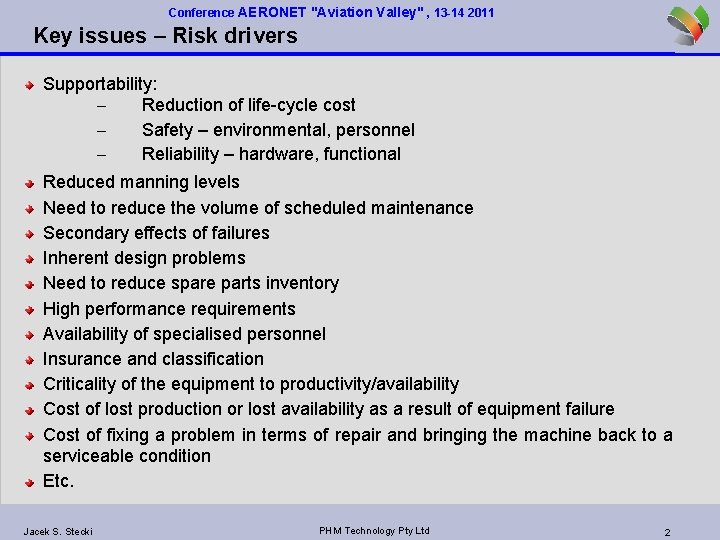 Conference AERONET "Aviation Valley" , 13 -14 2011 Key issues – Risk drivers Supportability: