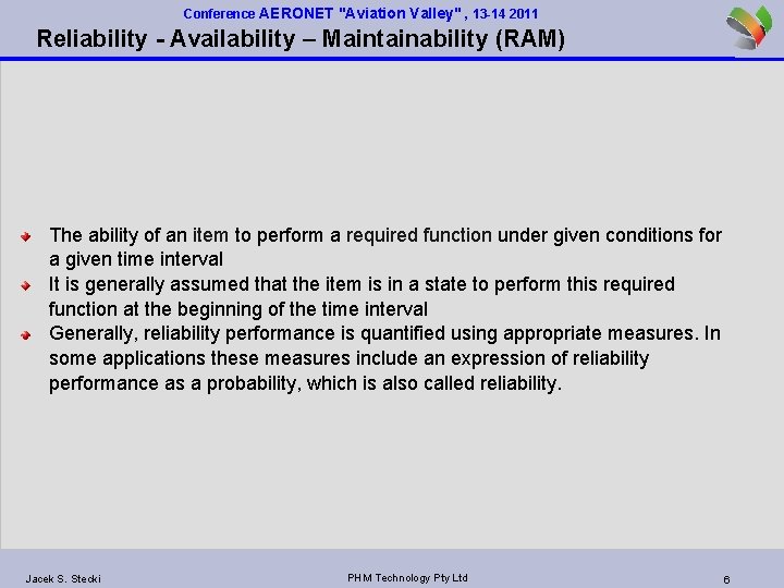 Conference AERONET "Aviation Valley" , 13 -14 2011 Reliability - Availability – Maintainability (RAM)