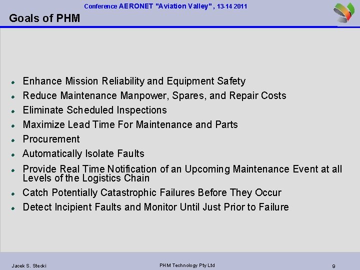 Conference AERONET "Aviation Valley" , 13 -14 2011 Goals of PHM Enhance Mission Reliability