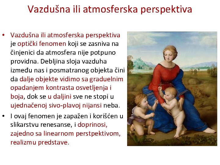 Vazdušna ili atmosferska perspektiva • Vazdušna ili atmosferska perspektiva je optički fenomen koji se