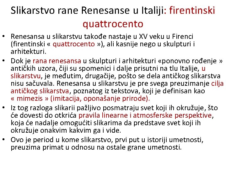 Slikarstvo rane Renesanse u Italiji: firentinski quattrocento • Renesansa u slikarstvu takođe nastaje u