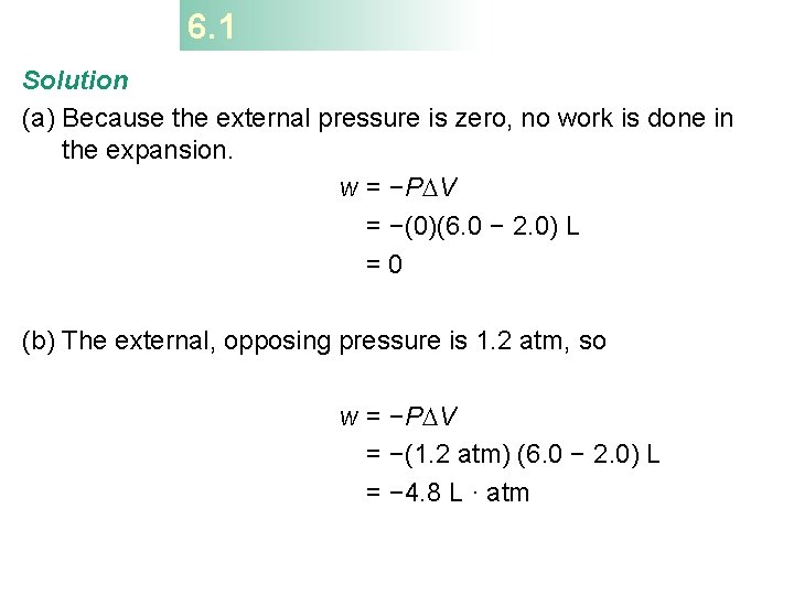6. 1 Solution (a) Because the external pressure is zero, no work is done