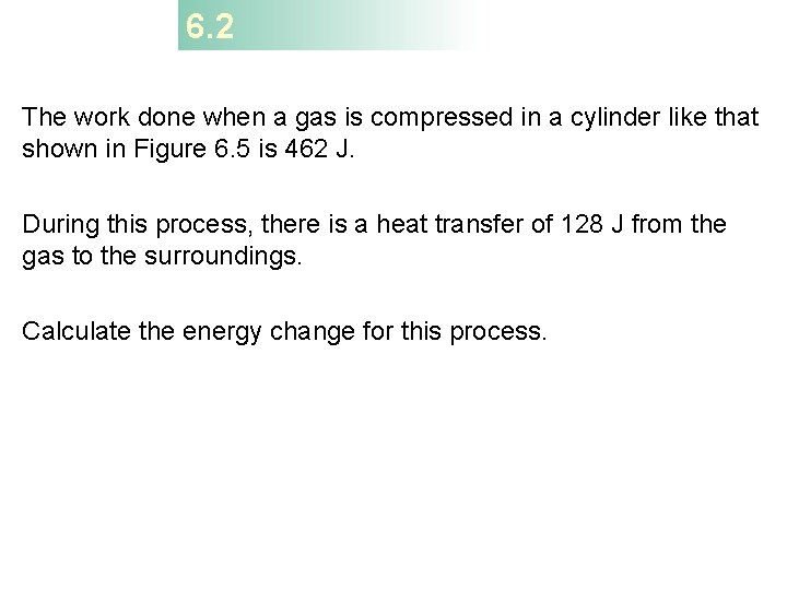 6. 2 The work done when a gas is compressed in a cylinder like