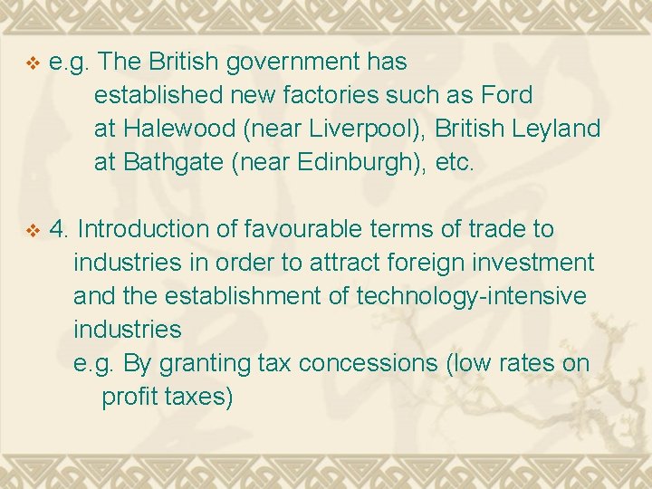 e. g. The British government has established new factories such as Ford at Halewood