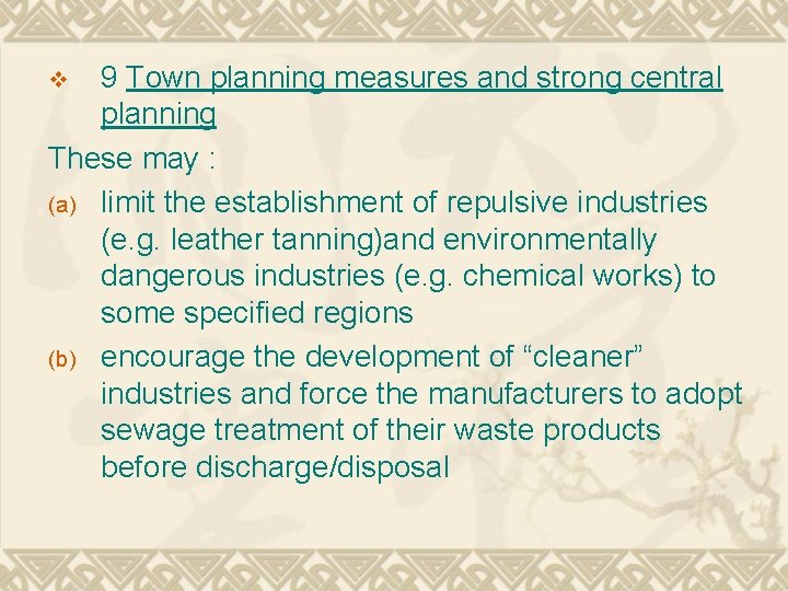 9 Town planning measures and strong central planning These may : (a) limit the