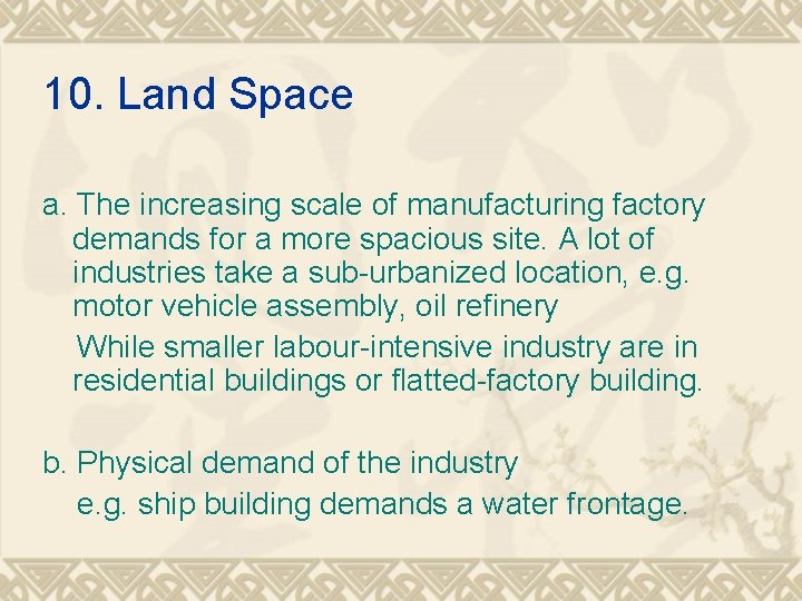 10. Land Space a. The increasing scale of manufacturing factory demands for a more