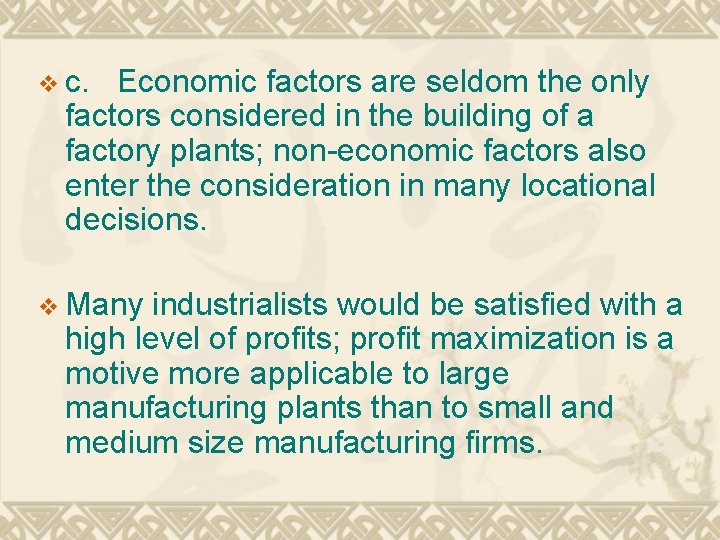 v c. Economic factors are seldom the only factors considered in the building of