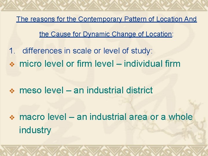 The reasons for the Contemporary Pattern of Location And the Cause for Dynamic Change