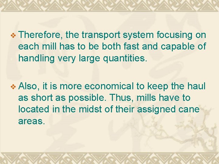 v Therefore, the transport system focusing on each mill has to be both fast