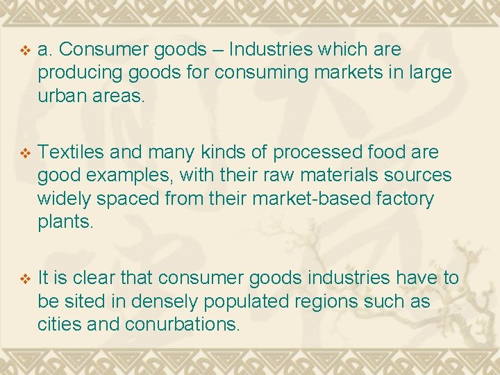 v a. Consumer goods – Industries which are producing goods for consuming markets in