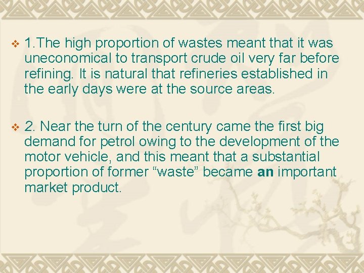 v 1. The high proportion of wastes meant that it was uneconomical to transport