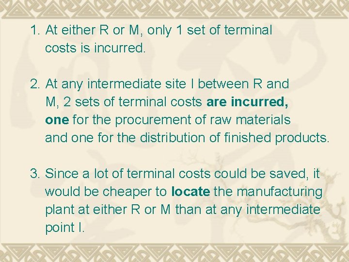  1. At either R or M, only 1 set of terminal costs is
