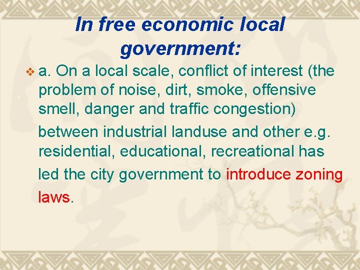 In free economic local government: v a. On a local scale, conflict of interest
