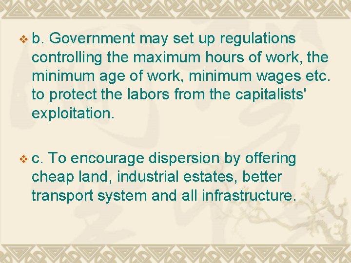 v b. Government may set up regulations controlling the maximum hours of work, the