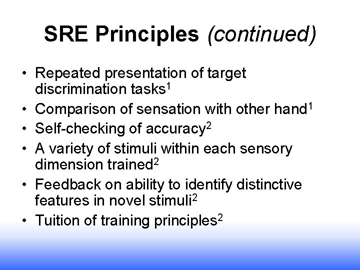SRE Principles (continued) • Repeated presentation of target discrimination tasks 1 • Comparison of SRE Principles (continued) • Repeated presentation of target discrimination tasks 1 • Comparison of