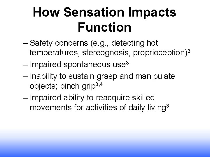 How Sensation Impacts Function – Safety concerns (e. g. , detecting hot temperatures, stereognosis, How Sensation Impacts Function – Safety concerns (e. g. , detecting hot temperatures, stereognosis,