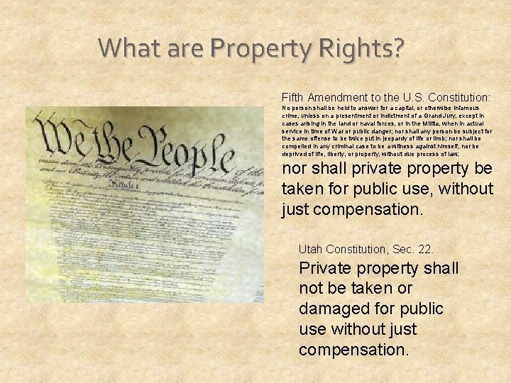 What are Property Rights? Fifth Amendment to the U. S. Constitution: No person shall