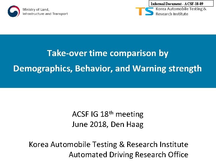 Informal Document - ACSF-18 -09 Korea Automobile Testing & Research Institute Take-over time comparison