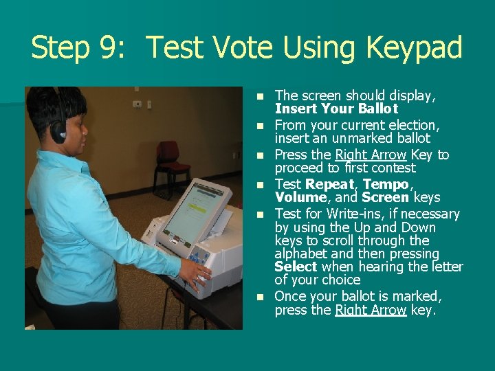 Step 9: Test Vote Using Keypad n n n The screen should display, Insert