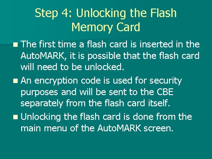 Step 4: Unlocking the Flash Memory Card n The first time a flash card