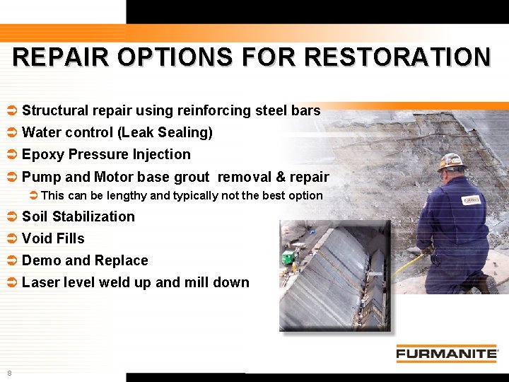 REPAIR OPTIONS FOR RESTORATION Structural repair using reinforcing steel bars Water control (Leak Sealing) REPAIR OPTIONS FOR RESTORATION Structural repair using reinforcing steel bars Water control (Leak Sealing)