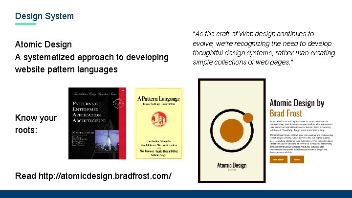 Design System Atomic Design A systematized approach to developing website pattern languages Know your